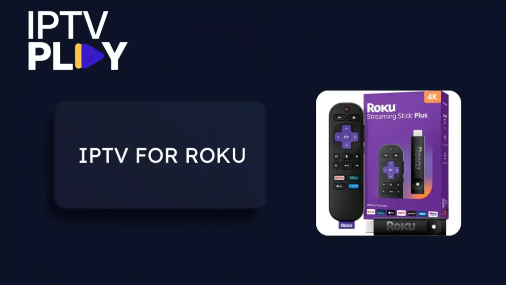 IPTV for Roku: the one route worth using