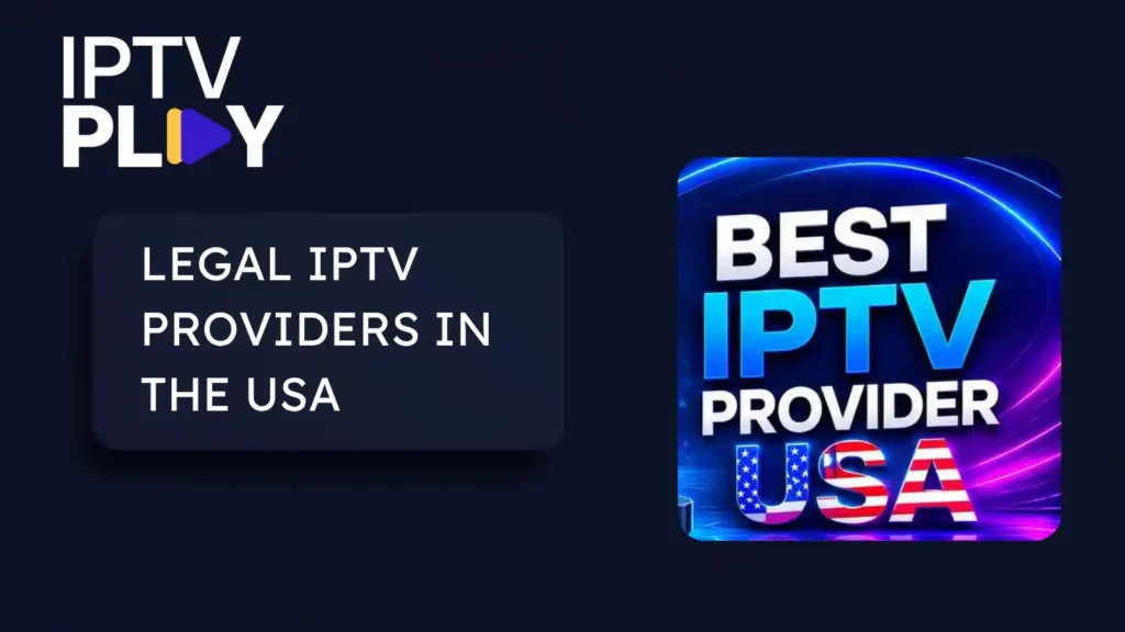 Graphic with text reading legal IPTV providers in the USA, beside a best IPTV provider badge styled with the American flag